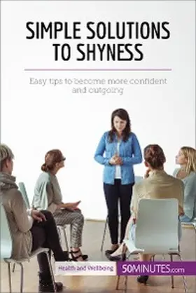 50minutes |  Simple Solutions to Shyness | eBook | Sack Fachmedien