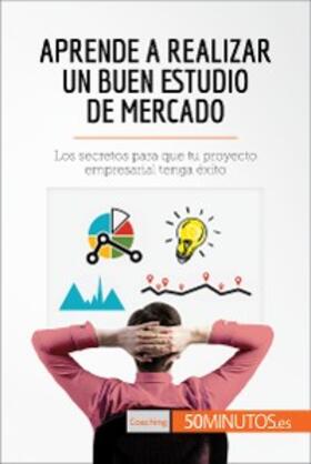 50minutos |  Aprende a realizar un buen estudio de mercado | eBook | Sack Fachmedien