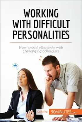 50minutes |  Working with Difficult Personalities | eBook | Sack Fachmedien