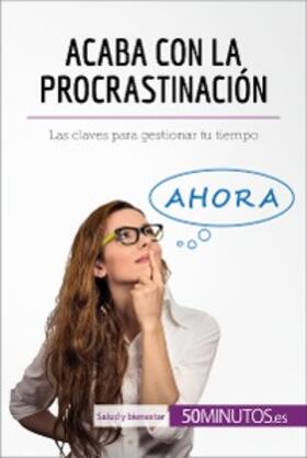 50minutos |  Acaba con la procrastinación | eBook | Sack Fachmedien