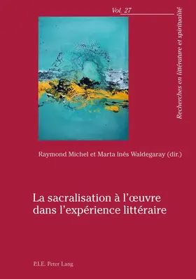 Michel / Waldegaray |  La sacralisation à l’œuvre dans l’expérience littéraire | eBook | Sack Fachmedien