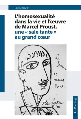 Legrand | L'homosexualité dans la vie et l'œuvre de Marcel Proust, une « sale tante » au grand cœur | E-Book | sack.de