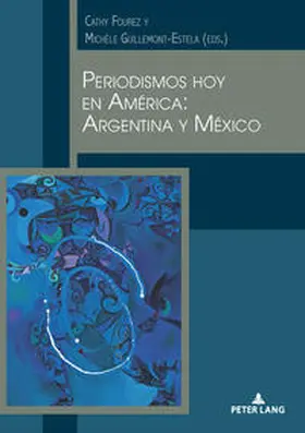 Fourez / Guillemont |  Periodismos hoy en América: Argentina y México | eBook | Sack Fachmedien