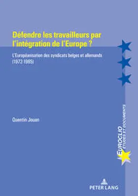 Jouan |  Défendre les travailleurs par l’intégration de l’Europe ? | eBook | Sack Fachmedien