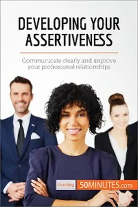 50minutes |  Developing Your Assertiveness | eBook | Sack Fachmedien