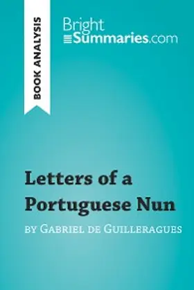 Summaries |  Letters of a Portuguese Nun by Gabriel de Guilleragues (Book Analysis) | eBook | Sack Fachmedien