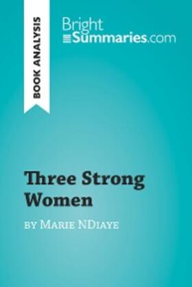 Summaries |  Three Strong Women by Marie Ndiaye (Book Analysis) | eBook | Sack Fachmedien
