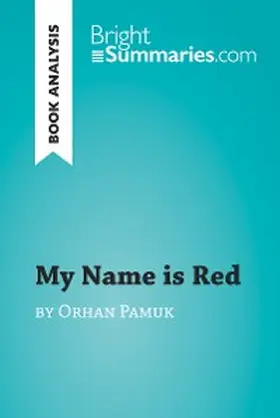 Summaries |  My Name is Red by Orhan Pamuk (Book Analysis) | eBook | Sack Fachmedien