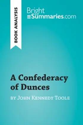Summaries |  A Confederacy of Dunces by John Kennedy Toole (Book Analysis) | eBook | Sack Fachmedien