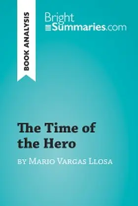 Summaries |  The Time of the Hero by Mario Vargas Llosa (Book Analysis) | eBook | Sack Fachmedien