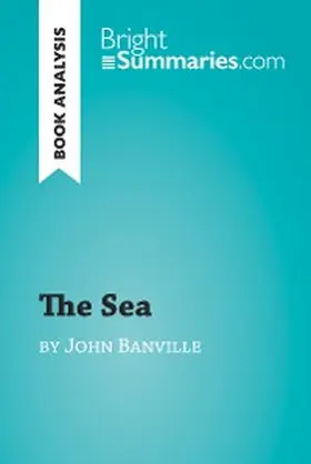 Summaries |  The Sea by John Banville (Book Analysis) | eBook | Sack Fachmedien