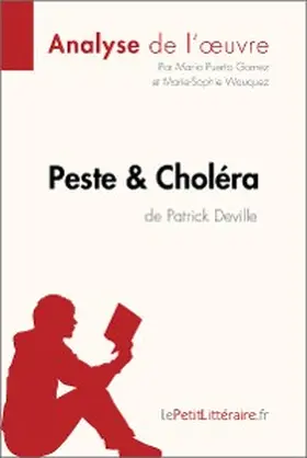 Puerto Gomez / Wauquez |  Peste et Choléra de Patrick Deville (Analyse de l'oeuvre) | eBook | Sack Fachmedien