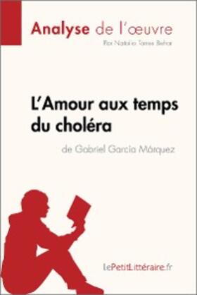 Torres Behar |  L'Amour aux temps du choléra de Gabriel Garcia Marquez (Analyse de l'oeuvre) | eBook | Sack Fachmedien
