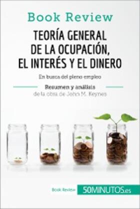 50minutos |  Teoría general de la ocupación, el interés y el dinero de John M. Keynes (Book Review) | eBook | Sack Fachmedien