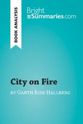 Summaries |  City on Fire by Garth Risk Hallberg (Book Analysis) | eBook | Sack Fachmedien