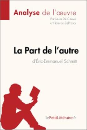 de Caevel / Balthasar |  La Part de l'autre d'Éric-Emmanuel Schmitt (Analyse de l'oeuvre) | eBook | Sack Fachmedien