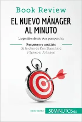 50minutos |  El nuevo mánager al minuto de Ken Blanchard y Spencer Johnson (Análisis de la obra) | eBook | Sack Fachmedien
