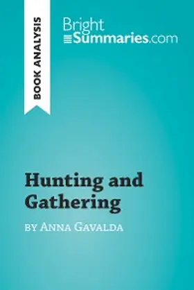 Summaries |  Hunting and Gathering by Anna Gavalda (Book Analysis) | eBook | Sack Fachmedien