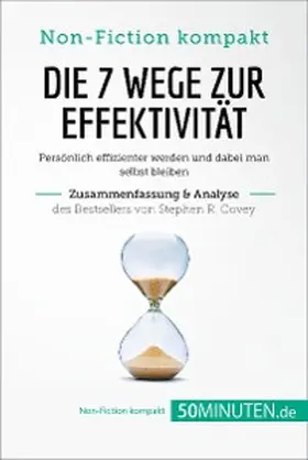 50minuten |  Die 7 Wege zur Effektivität. Zusammenfassung & Analyse des Bestsellers von Stephen R. Covey | eBook | Sack Fachmedien