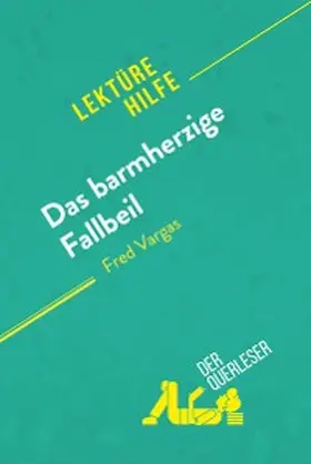 Quinaux / Lhoste |  Das barmherzige Fallbeil von Fred Vargas (Lektürehilfe) | eBook | Sack Fachmedien