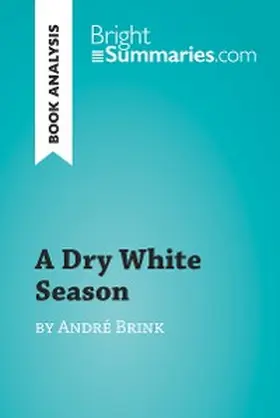 Summaries |  A Dry White Season by André Brink (Book Analysis) | eBook | Sack Fachmedien