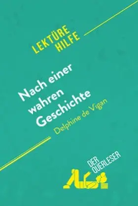 De Smet / Lhoste |  Nach einer wahren Geschichte von Delphine de Vigan (Lektürehilfe) | eBook | Sack Fachmedien