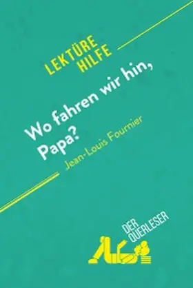 Pinaud / Pépin |  Wo fahren wir hin, Papa? von Jean-Louis Fournier (Lektürehilfe) | eBook | Sack Fachmedien