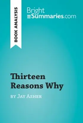 Summaries |  Thirteen Reasons Why by Jay Asher (Book Analysis) | eBook | Sack Fachmedien