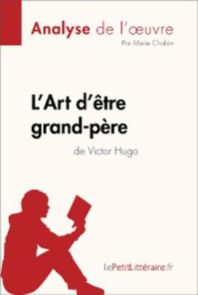 Chabin |  L'Art d'être grand-père de Victor Hugo (Analyse de l'oeuvre) | eBook | Sack Fachmedien