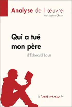 Chetrit |  Qui a tué mon père d'Édouard Louis (Analyse de l'oeuvre) | eBook | Sack Fachmedien
