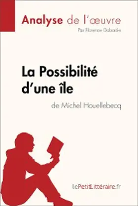 Dabadie |  La Possibilité d'une île de Michel Houellebecq (Analyse de l'oeuvre) | eBook | Sack Fachmedien