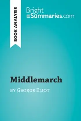 Summaries |  Middlemarch by George Eliot (Book Analysis) | eBook | Sack Fachmedien