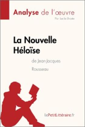 Lhoste |  La Nouvelle Héloïse de Jean-Jacques Rousseau (Analyse de l'oeuvre) | eBook | Sack Fachmedien