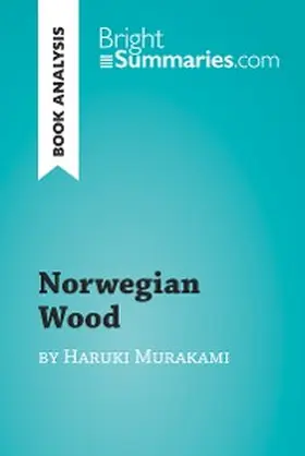 Summaries |  Norwegian Wood by Haruki Murakami (Book Analysis) | eBook | Sack Fachmedien