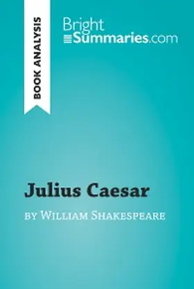 Summaries |  Julius Caesar by William Shakespeare (Book Analysis) | eBook | Sack Fachmedien