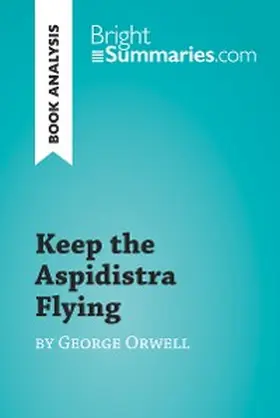 Summaries |  Keep the Aspidistra Flying by George Orwell (Book Analysis) | eBook | Sack Fachmedien