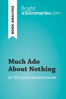 Summaries |  Much Ado About Nothing by William Shakespeare (Book Analysis) | eBook | Sack Fachmedien