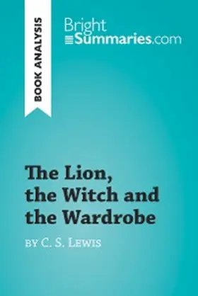 Summaries |  The Lion, the Witch and the Wardrobe by C. S. Lewis (Book Analysis) | eBook | Sack Fachmedien