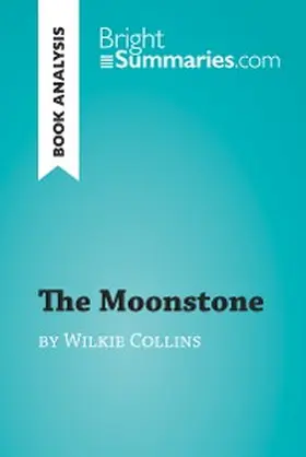 Summaries |  The Moonstone by Wilkie Collins (Book Analysis) | eBook | Sack Fachmedien