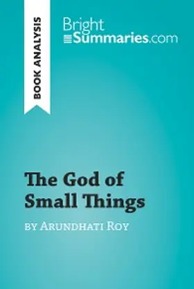 Summaries |  The God of Small Things by Arundhati Roy (Book Analysis) | eBook | Sack Fachmedien