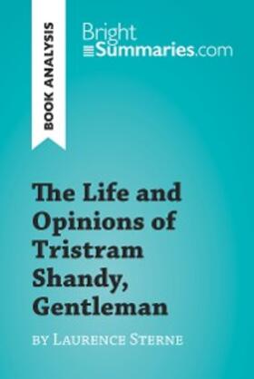 Summaries |  The Life and Opinions of Tristram Shandy, Gentleman by Laurence Sterne (Book Analysis) | eBook | Sack Fachmedien