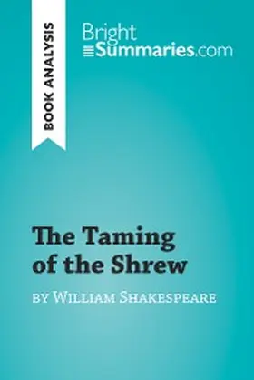 Summaries |  The Taming of the Shrew by William Shakespeare (Book Analysis) | eBook | Sack Fachmedien