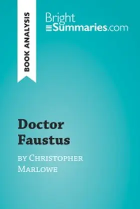 Summaries |  Doctor Faustus by Christopher Marlowe (Book Analysis) | eBook | Sack Fachmedien