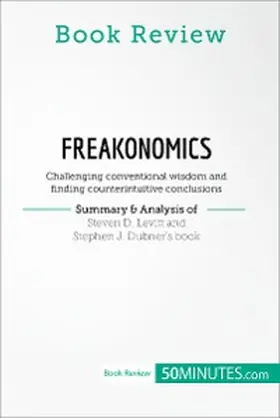 50minutes |  Book Review: Freakonomics by Steven D. Levitt and Stephen J. Dubner | eBook | Sack Fachmedien