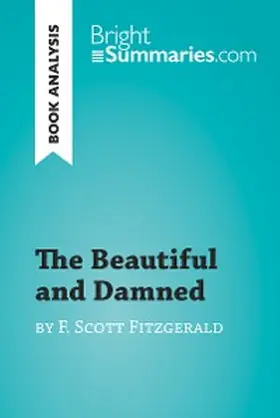 Summaries |  The Beautiful and Damned by F. Scott Fitzgerald (Book Analysis) | eBook | Sack Fachmedien