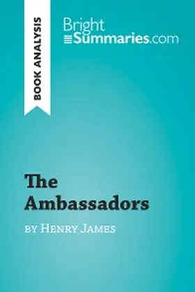 Summaries |  The Ambassadors by Henry James (Book Analysis) | eBook | Sack Fachmedien