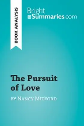 Summaries |  The Pursuit of Love by Nancy Mitford (Book Analysis) | eBook | Sack Fachmedien