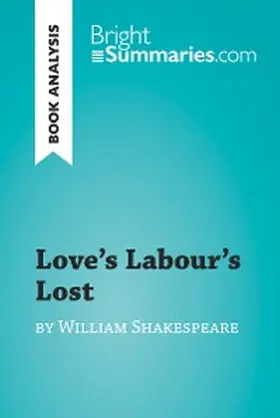 Summaries |  Love's Labour's Lost by William Shakespeare (Book Analysis) | eBook | Sack Fachmedien