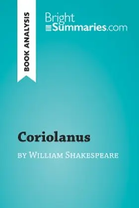 Summaries |  Coriolanus by William Shakespeare (Book Analysis) | eBook | Sack Fachmedien