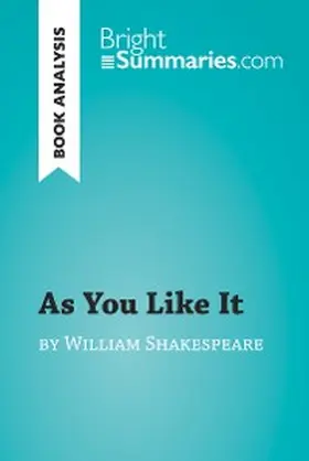 Summaries |  As You Like It by William Shakespeare (Book Analysis) | eBook | Sack Fachmedien